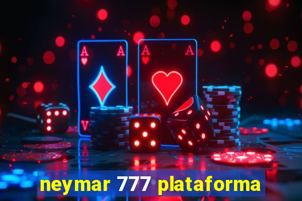 neymar 777 plataforma